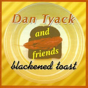 Dan Tyack/Blackened Toast